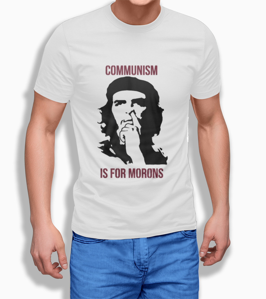 Original Communism Is For Morons Che Guevara T-Shirt
