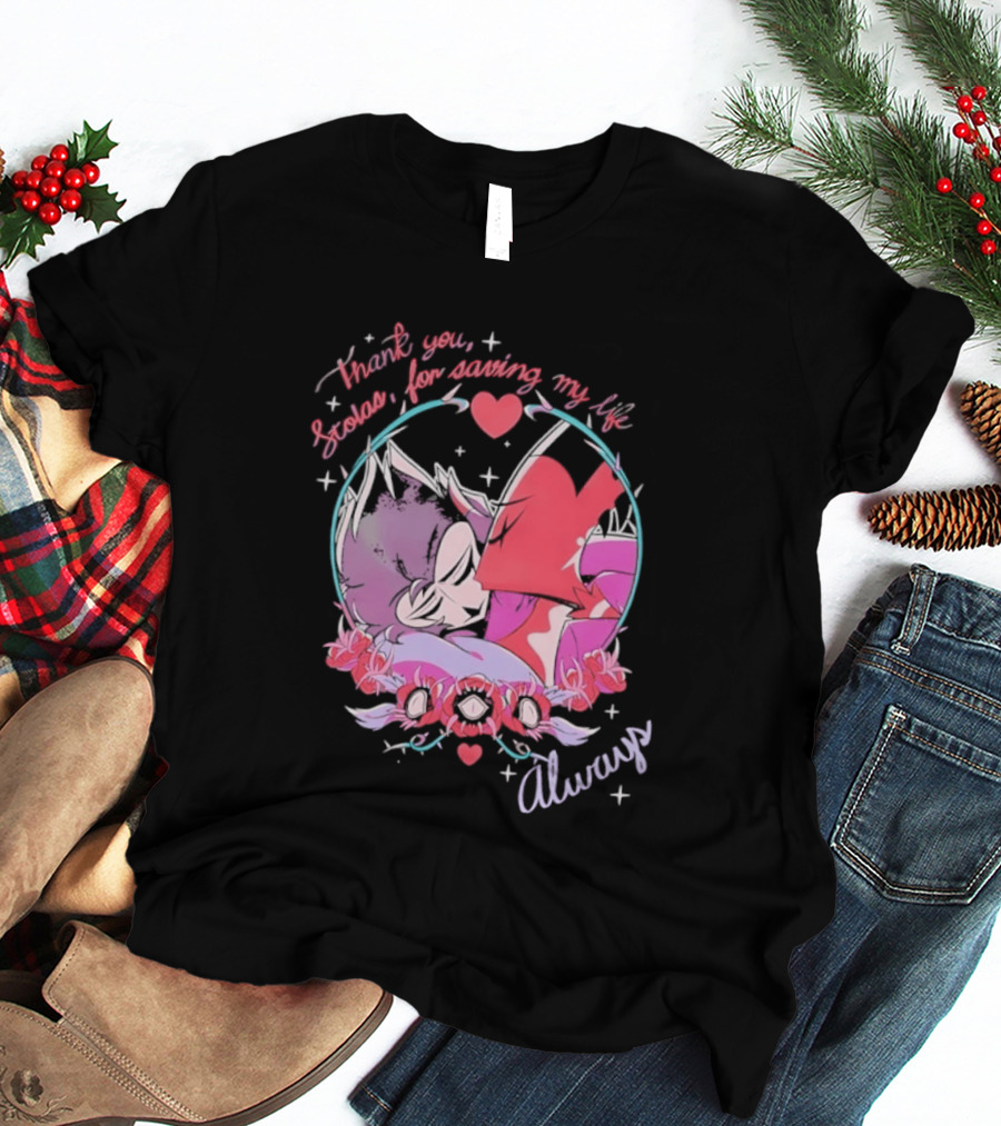 Thank You Stolas For Saving My Life Always Heart T-Shirt