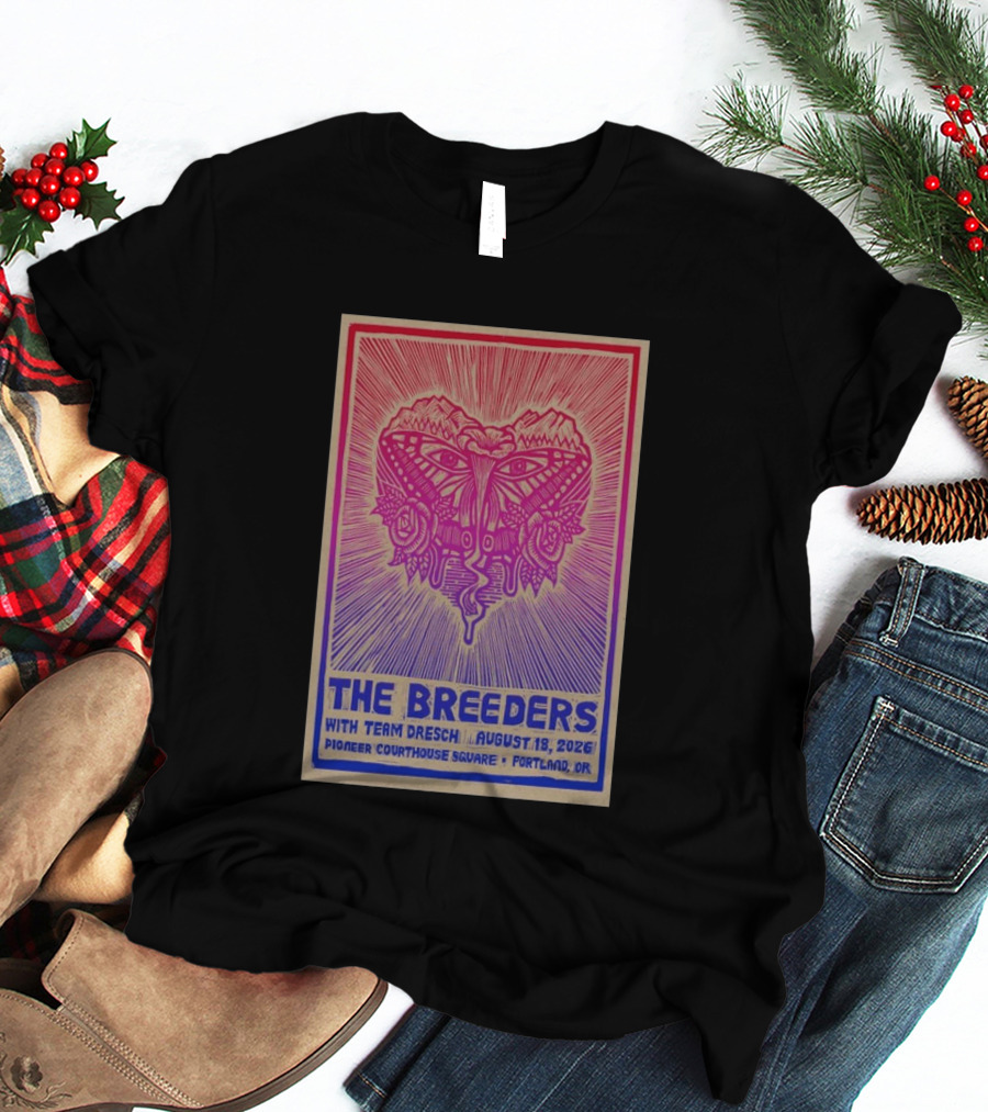 The Breeders With Team Dresch August 18 2026 Pioneer Courthouse Square Portland OR T-Shirt
