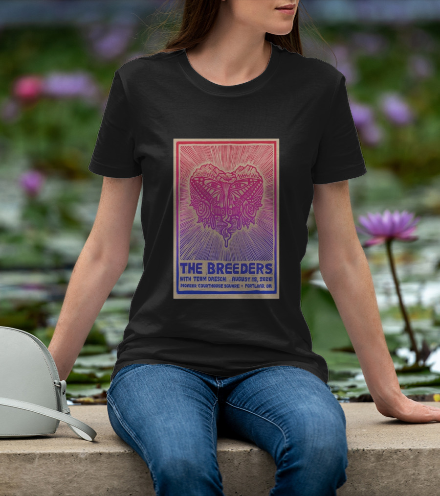 The Breeders With Team Dresch August 18 2026 Pioneer Courthouse Square Portland OR T-Shirt