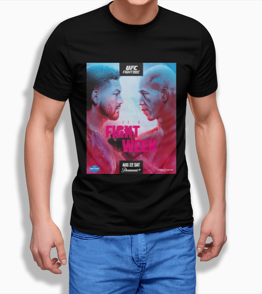 UFC Fight Night It's Fight Week Aug 22 Sat Paramount+ Golden 1 Center T-Shirt