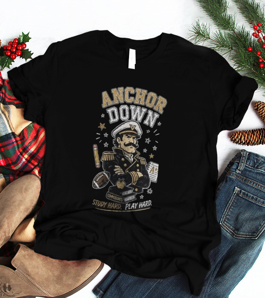 Vanderbilt Commodores Anchor Down Study Hard Play Hard Back To School T-Shirt