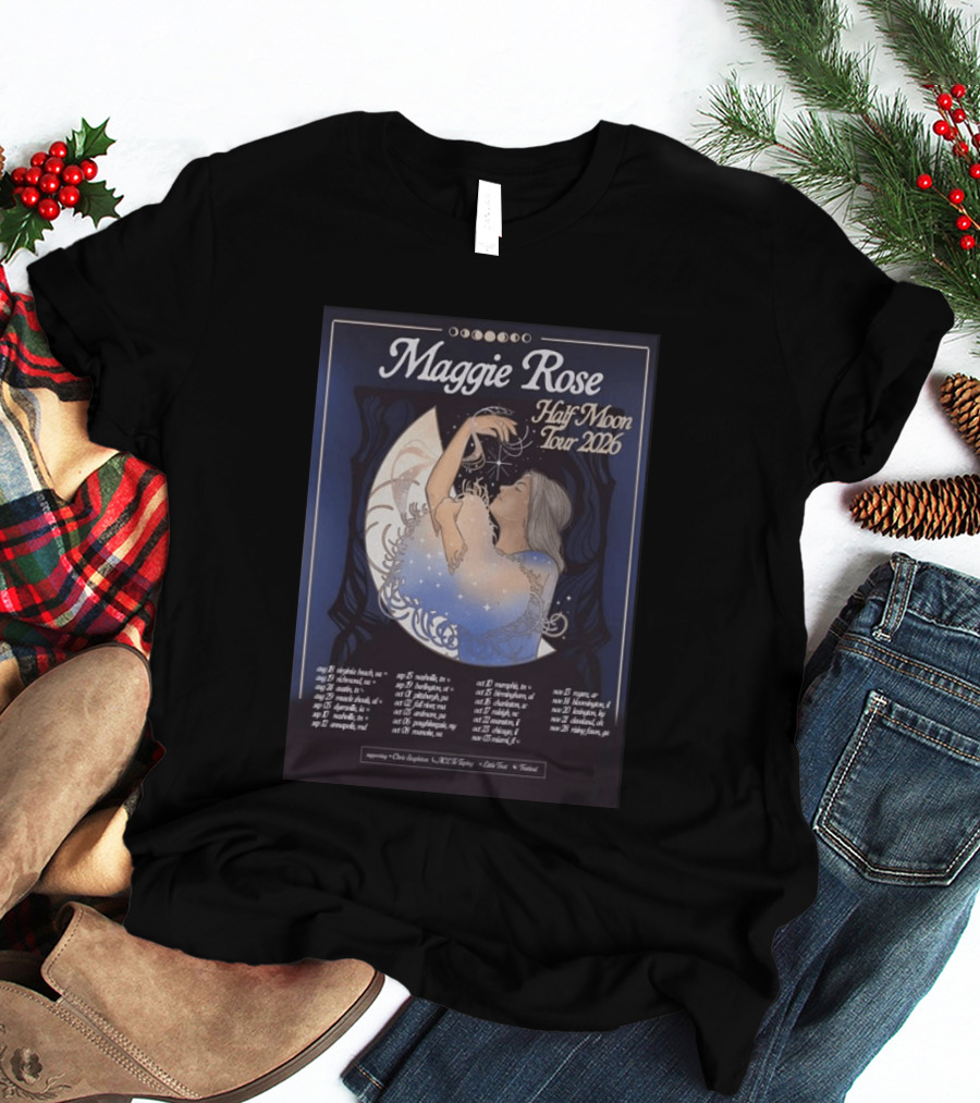 Maggie Rose Half Moon Tour 2026 Supporting Dates And Locations T-Shirt