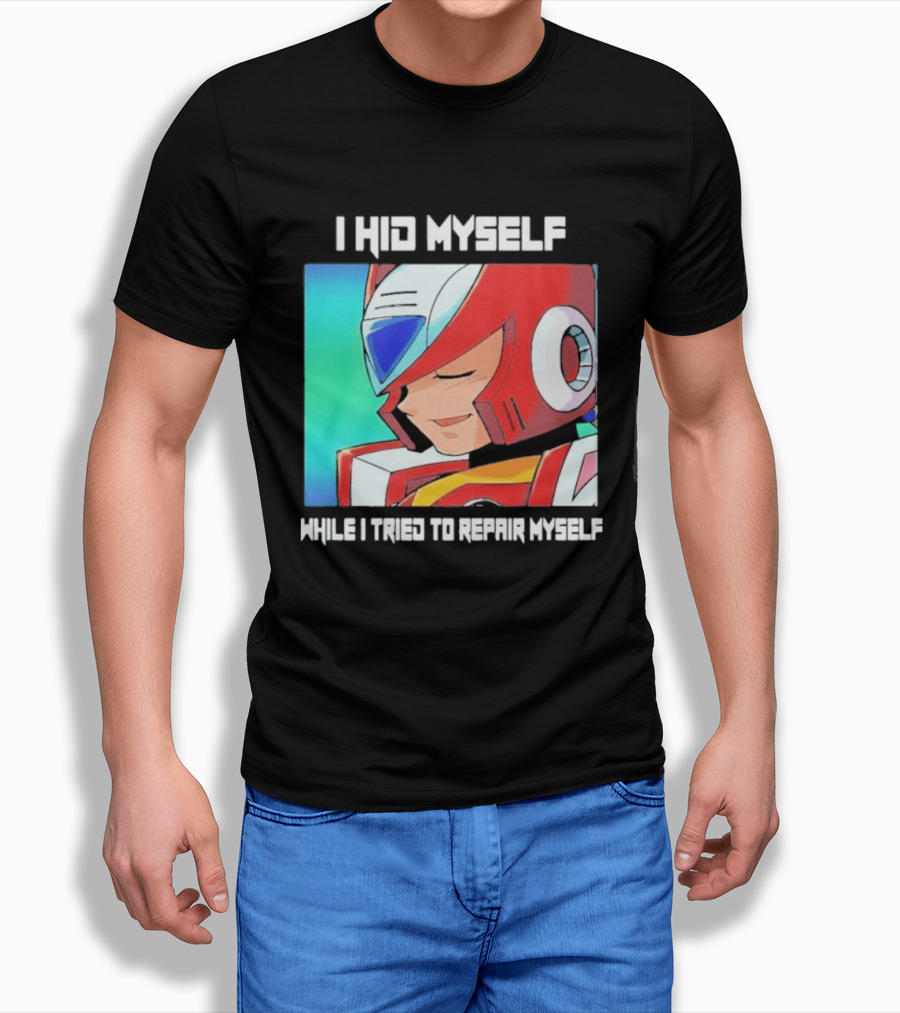 I Hid Myself While I Tried To Repair Myself Megaman X6 Zero T-Shirt