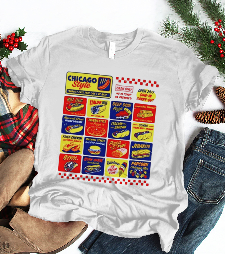 Chicago Style Quality Eats Cash Only Hot Dog Italian Beef Deep Dish Pizza T-Shirt