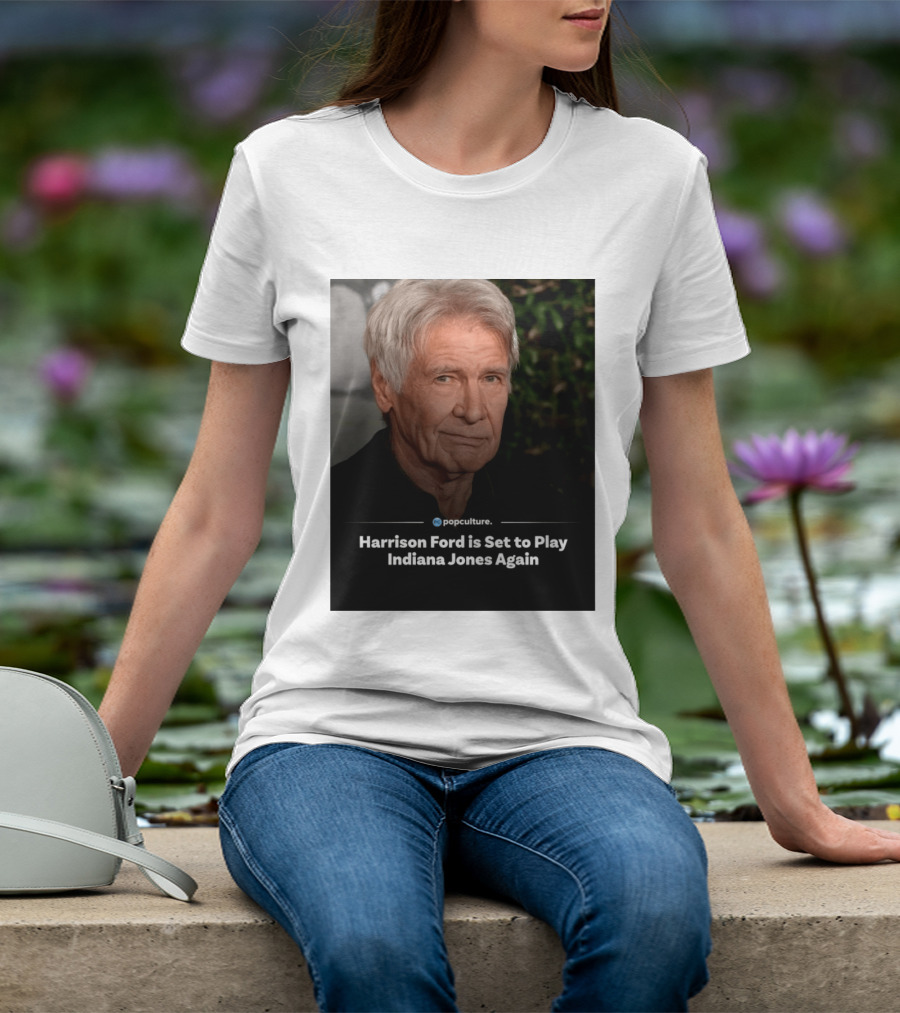 Harrison Ford Indiana Jones Return Announcement Popculture Update T-Shirt
