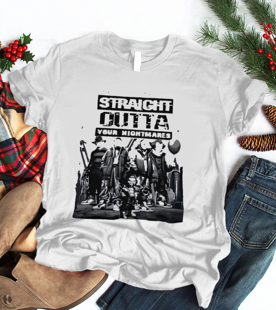 Straight Outta Your Nightmares Horror Movie Characters T-Shirt