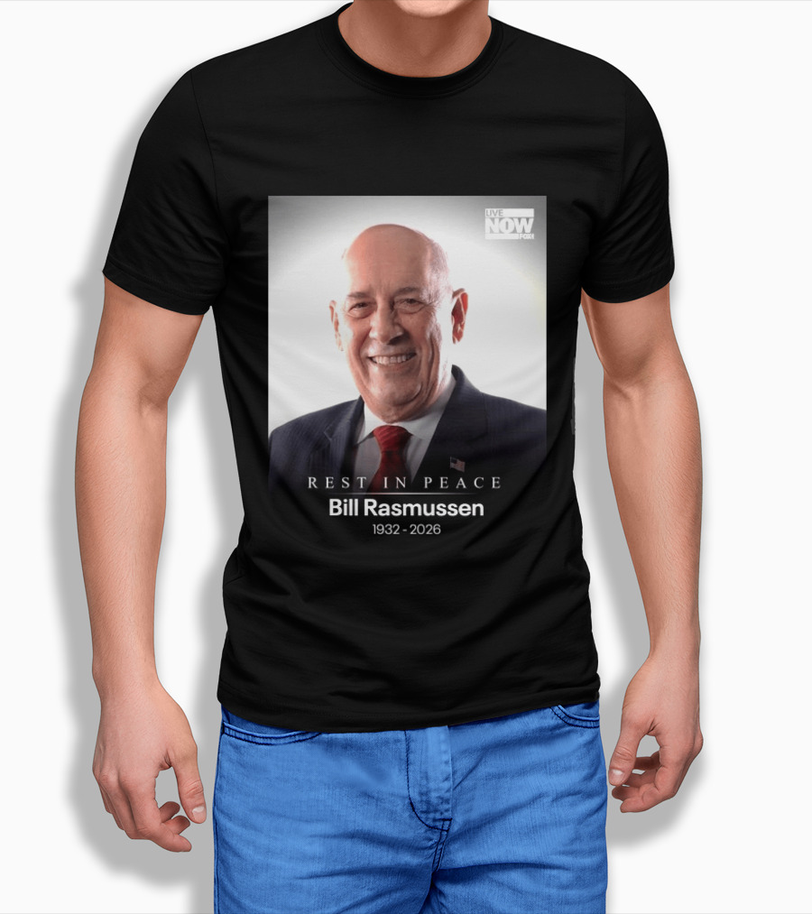 Rest In Peace Bill Rasmussen 1932 2026 Live Now Fox T-Shirt