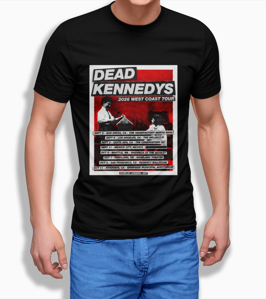 Dead Kennedys 2026 West Coast Tour Dates San Diego Los Angeles Santa Ana Mexico City Seattle Portland San Francisco Riverside T-Shirt