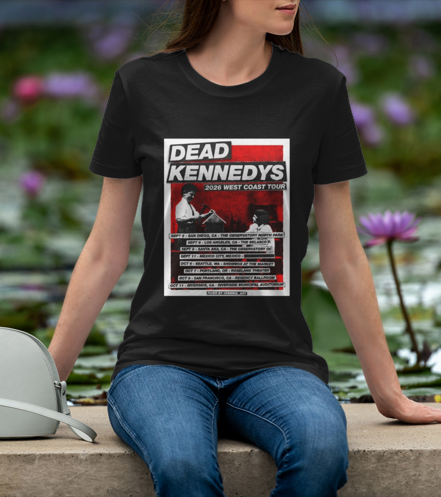 Dead Kennedys 2026 West Coast Tour Dates San Diego Los Angeles Santa Ana Mexico City Seattle Portland San Francisco Riverside T-Shirt
