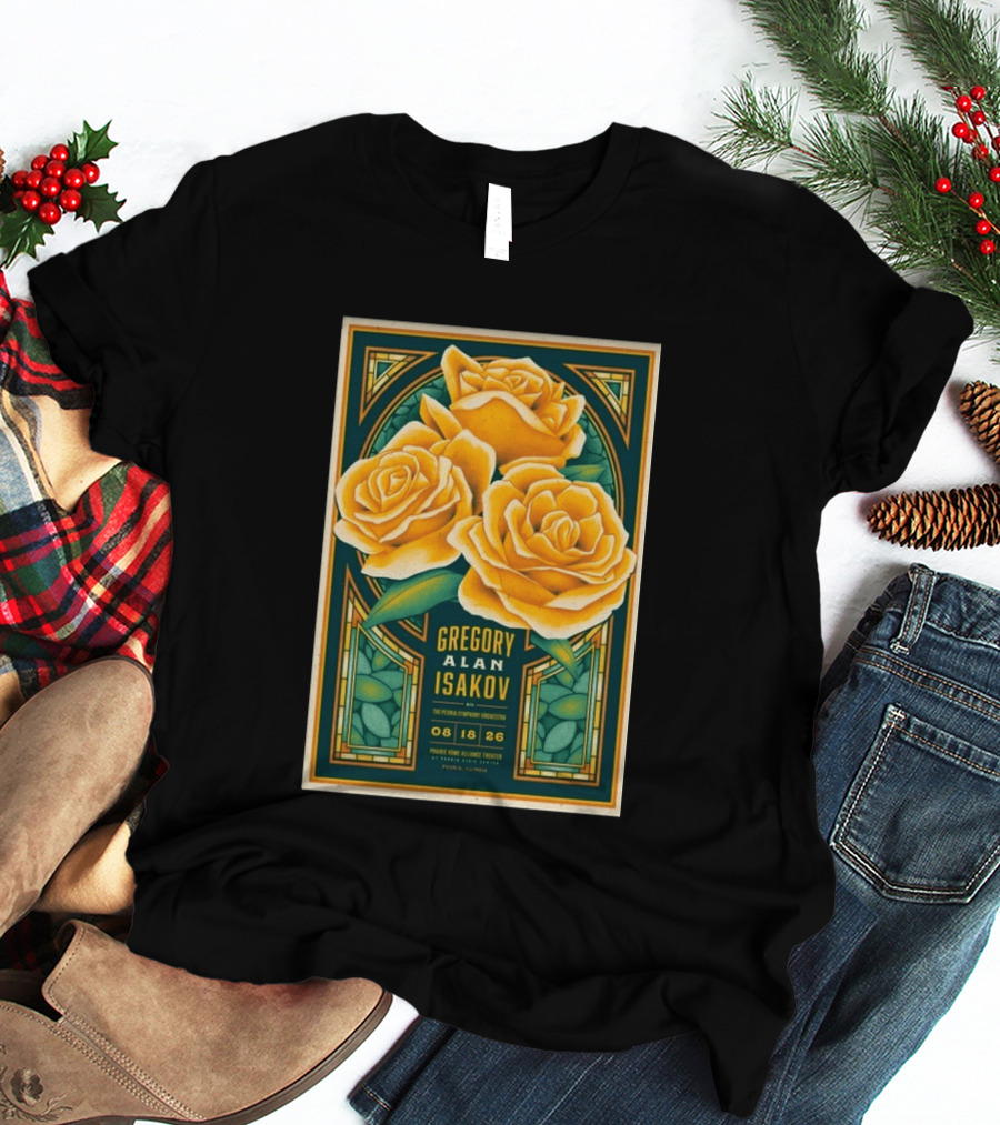 Gregory Alan Isakov August 18 2026 Peoria Illinois Prairie Home Alliance Theater With The Peoria Symphony Orchestra And Yellow Roses T-Shirt