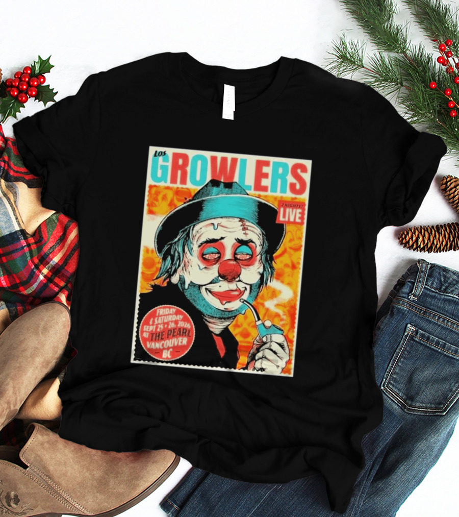 Los Growlers Live Concert At The Pearl Vancouver BC Two Nights September 25 26 2026 T-Shirt