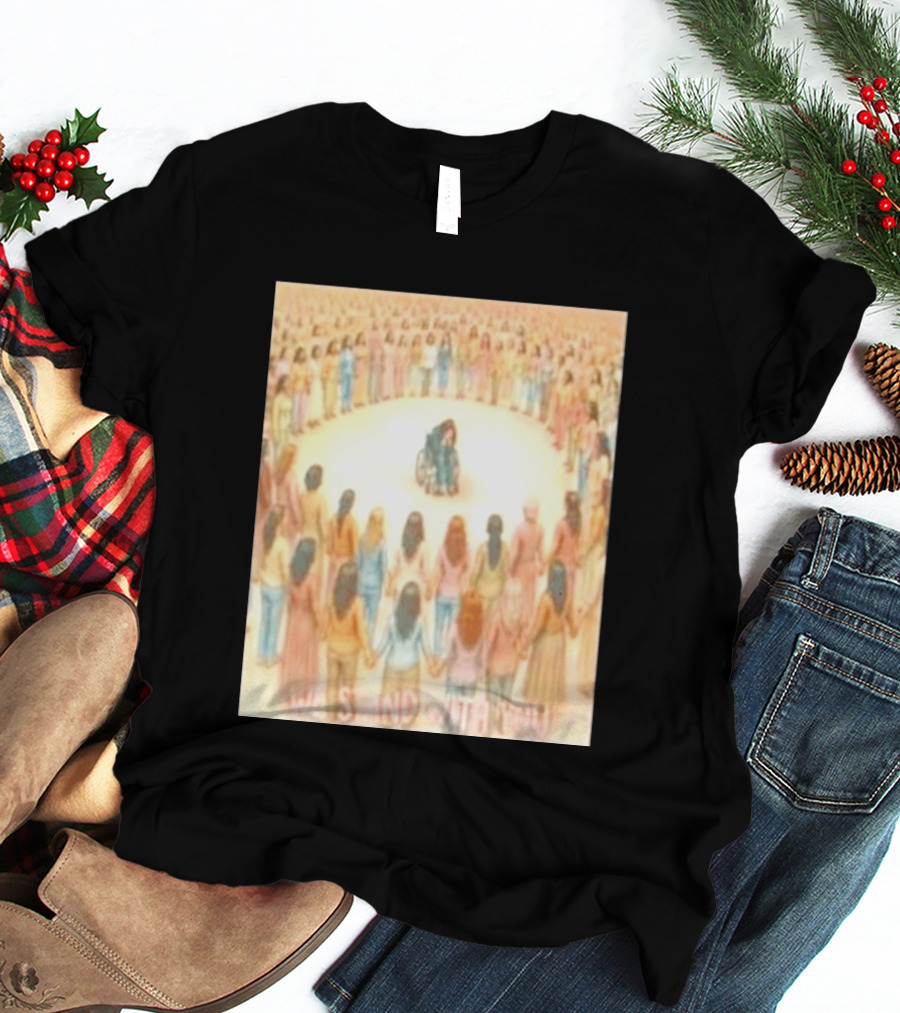 We Stand With You Lindsay Clancy Supportive Circle Of Unity T-Shirt