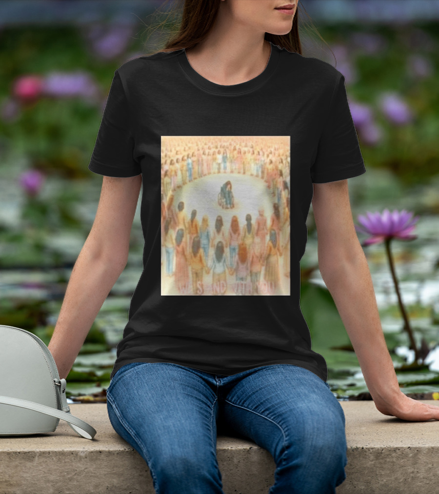 We Stand With You Lindsay Clancy Supportive Circle Of Unity T-Shirt