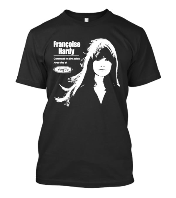 Françoise Hardy Comment Te Dire Adieu Avec Des Si Disques Vogue T-Shirt