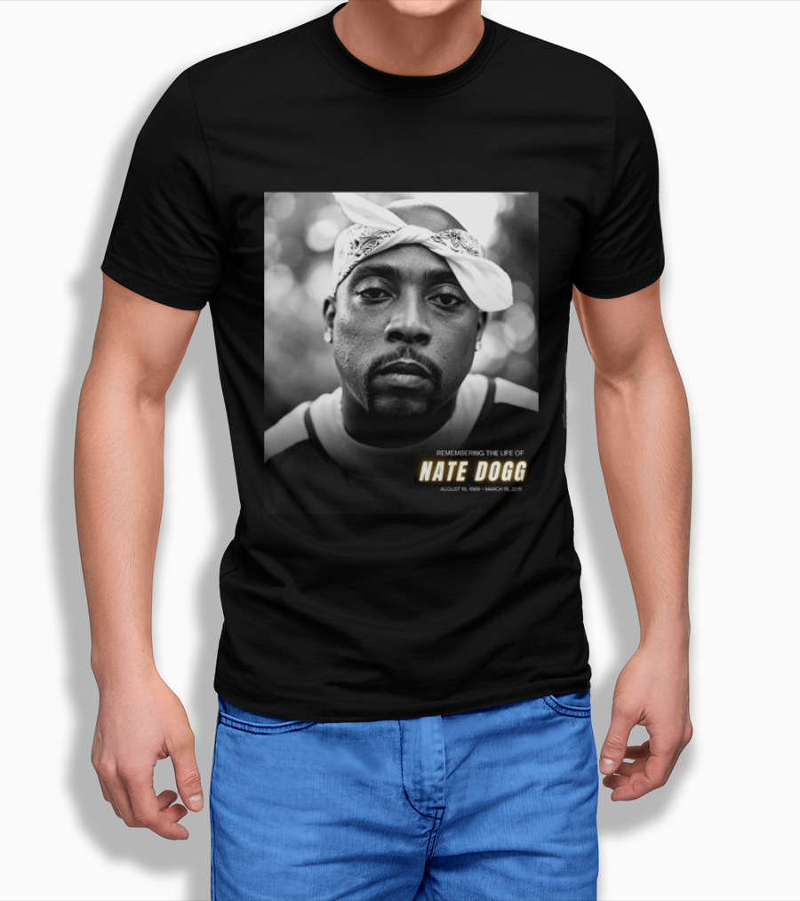Remembering The Life Of Nate Dogg August 19 1969 To March 15 2011 T-Shirt