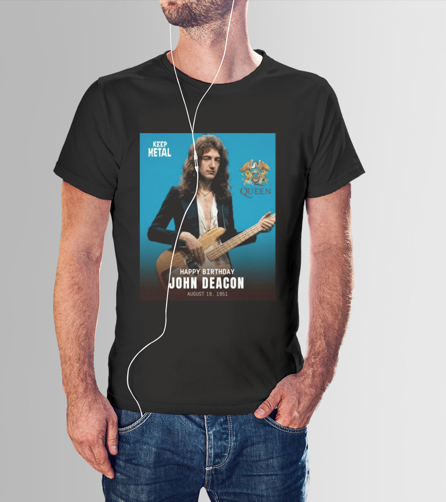Keep Metal Queen Happy Birthday John Deacon August 19 1951 T-Shirt