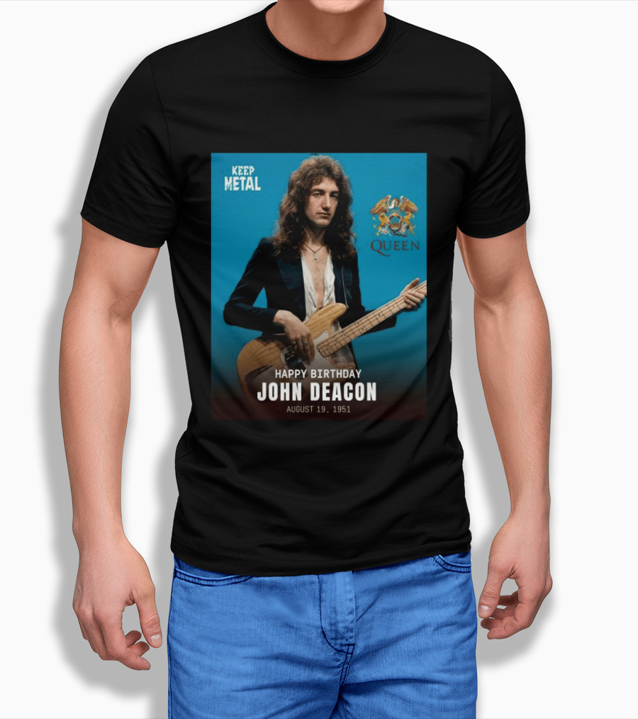 Keep Metal Queen Happy Birthday John Deacon August 19 1951 T-Shirt