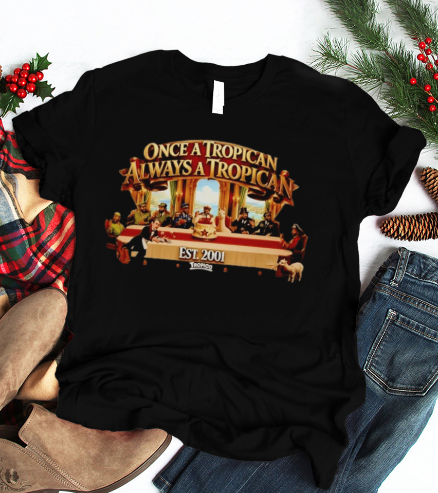 Once A Tropican Always A Tropican Tropico Est 2001 Vintage Table Gathering Scene T-Shirt