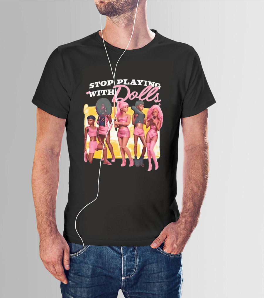 Stop Playing With Dolls Pink Aesthetic Toys T-Shirt