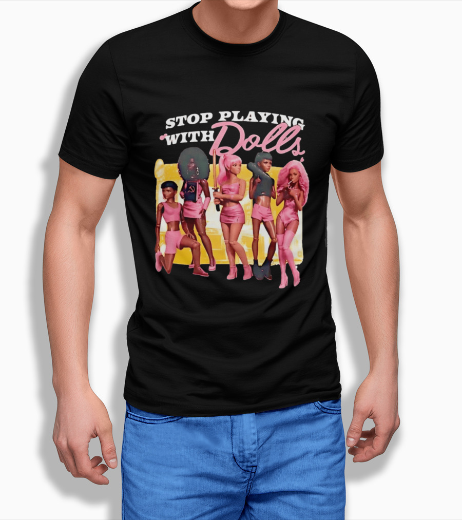 Stop Playing With Dolls Pink Aesthetic Toys T-Shirt