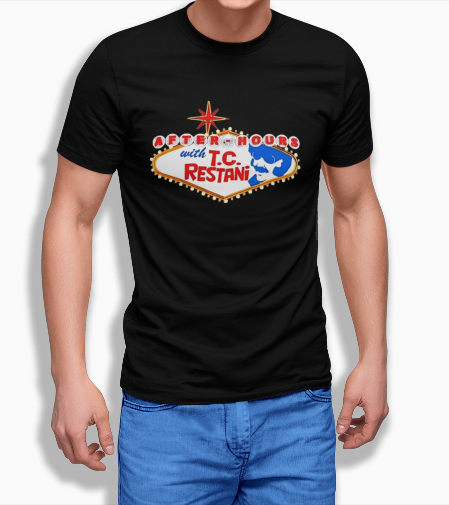 After Hours With T.C. Restani Las Vegas Sign T-Shirt
