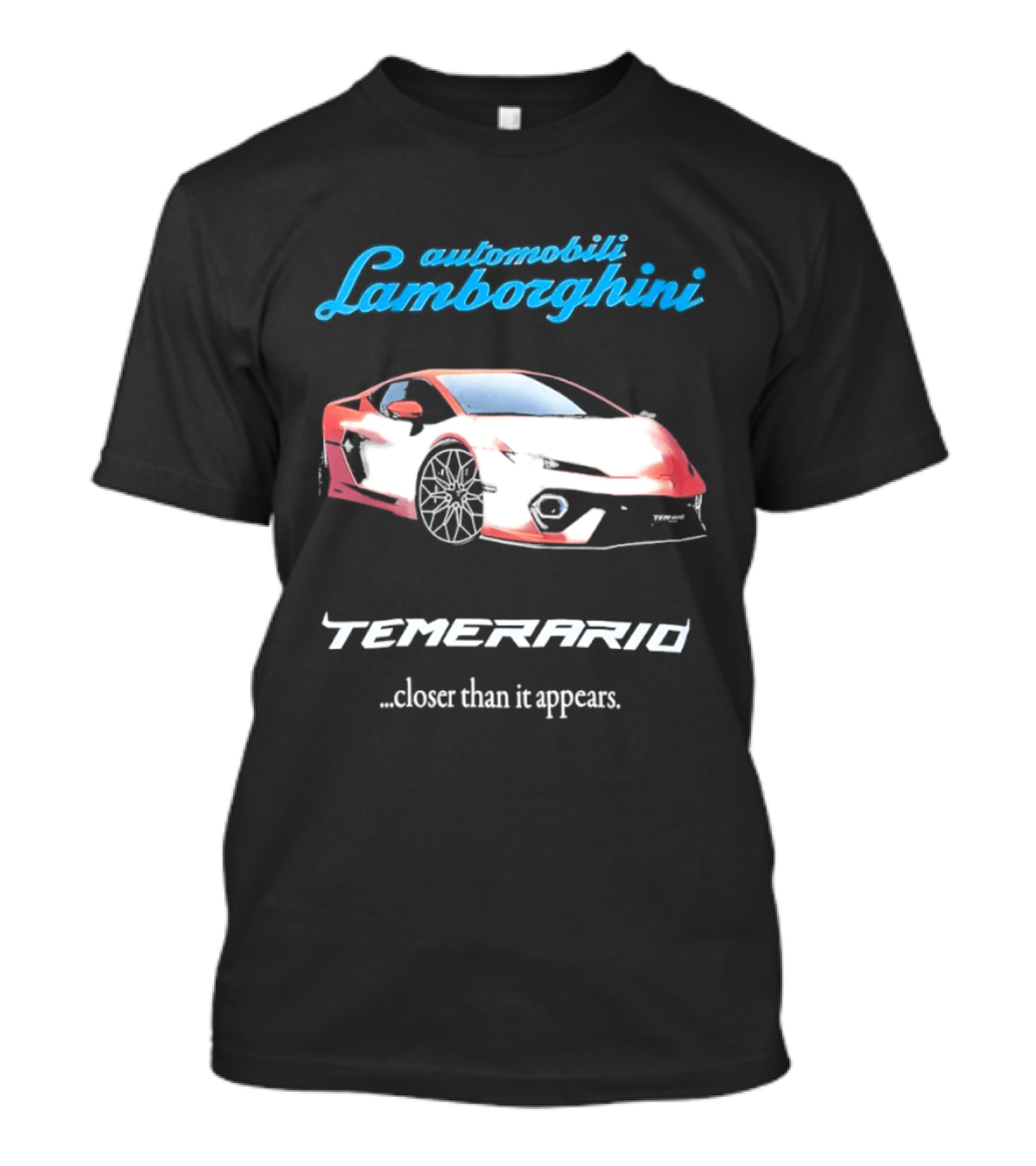 Automobili Lamborghini Temerario Closer Than It Appears Car T-Shirt