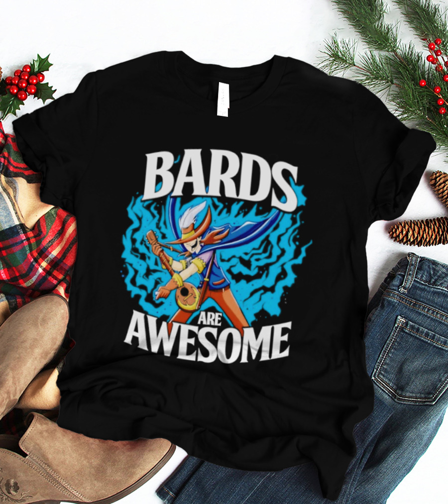 Bards Are Awesome Fantasy Roleplaying Dungeons And Dragons D&D T-Shirt