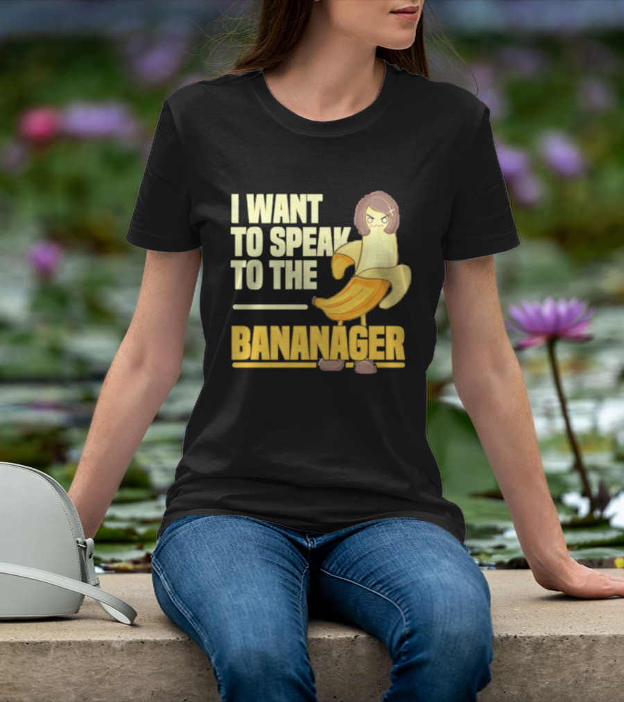 I Want To Speak To The Bananager Cartoon Banana T-Shirt