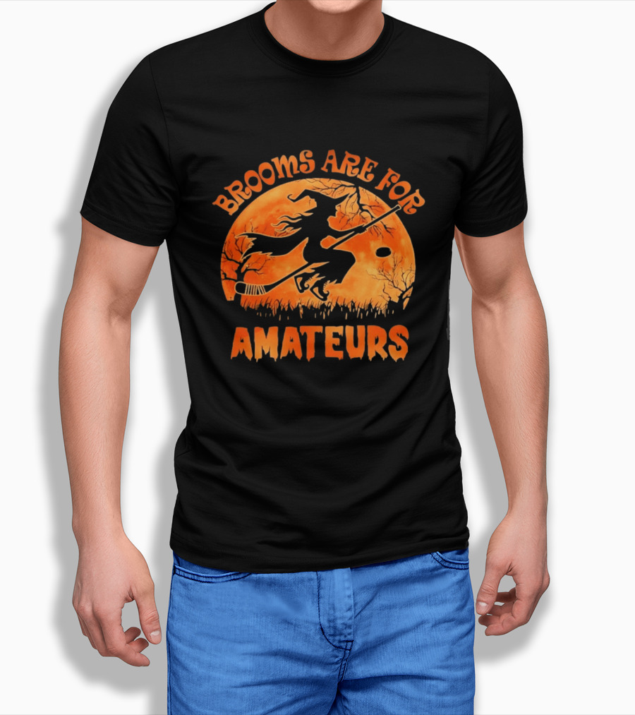 Brooms Are For Amateurs Hockey Witch Halloween T-Shirt