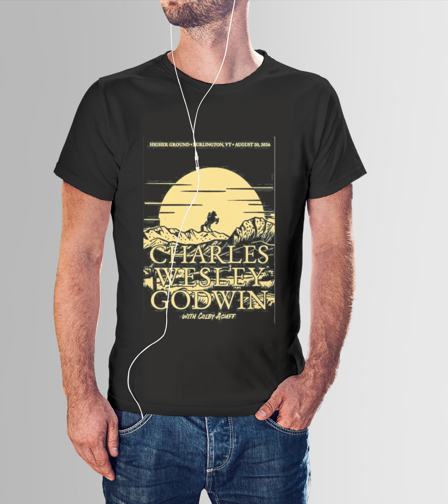 Higher Ground Burlington VT August 20 2026 Charles Wesley Godwin With Colby Acuff Full Moon Rider T-Shirt