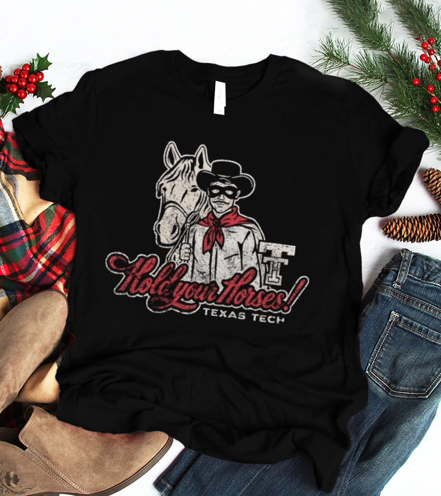Texas Tech Hold Your Horses Distressed Red Raiders Cowboy And Horse T-Shirt