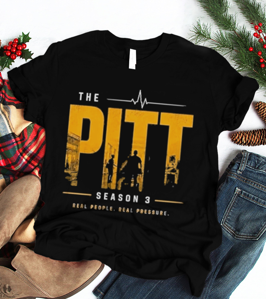 The Pitt Season 3 Real People Real Pressure Series T-Shirt