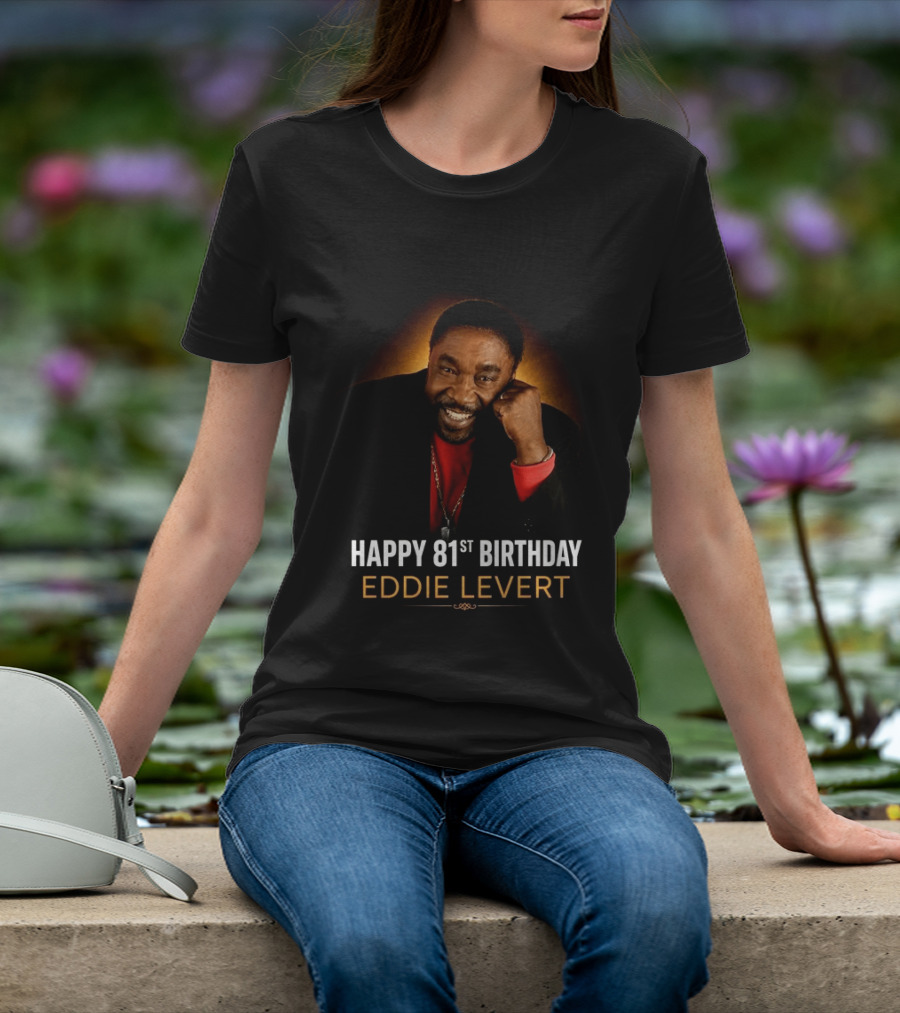 Eddie Levert Happy 81st Birthday Celebration T-Shirt