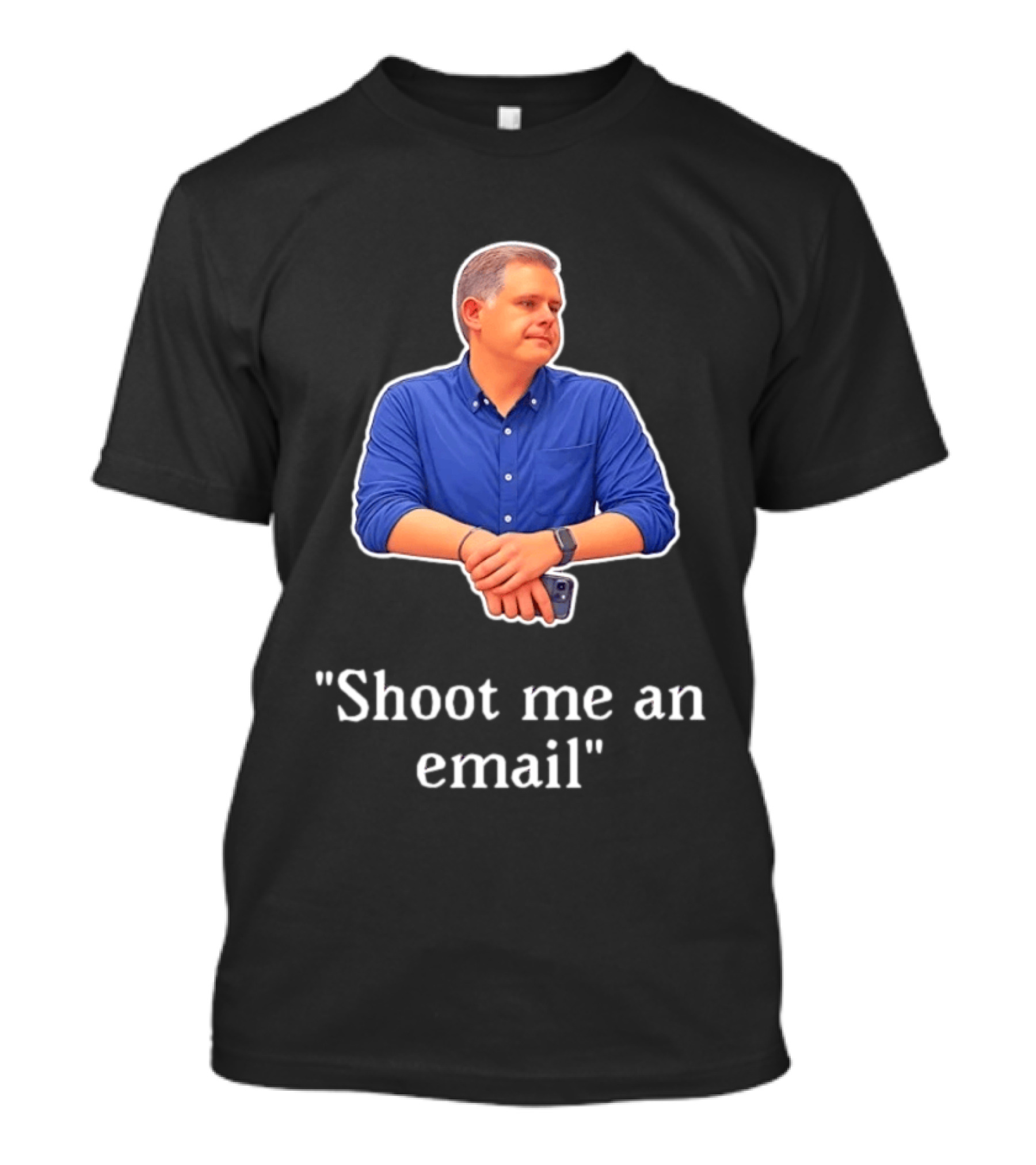 Shoot Me An Email Casual Corporate Office Humor T-Shirt