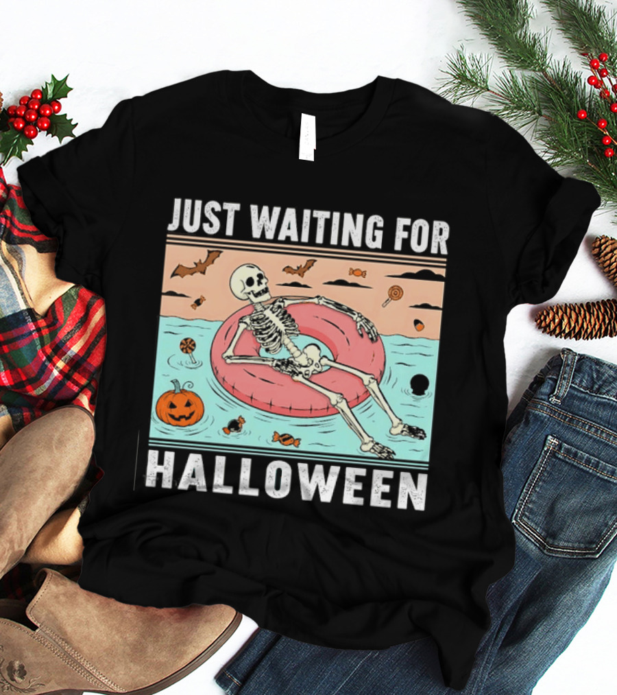 Just Waiting For Halloween Skeleton Pool Float With Candy And Pumpkin T-Shirt
