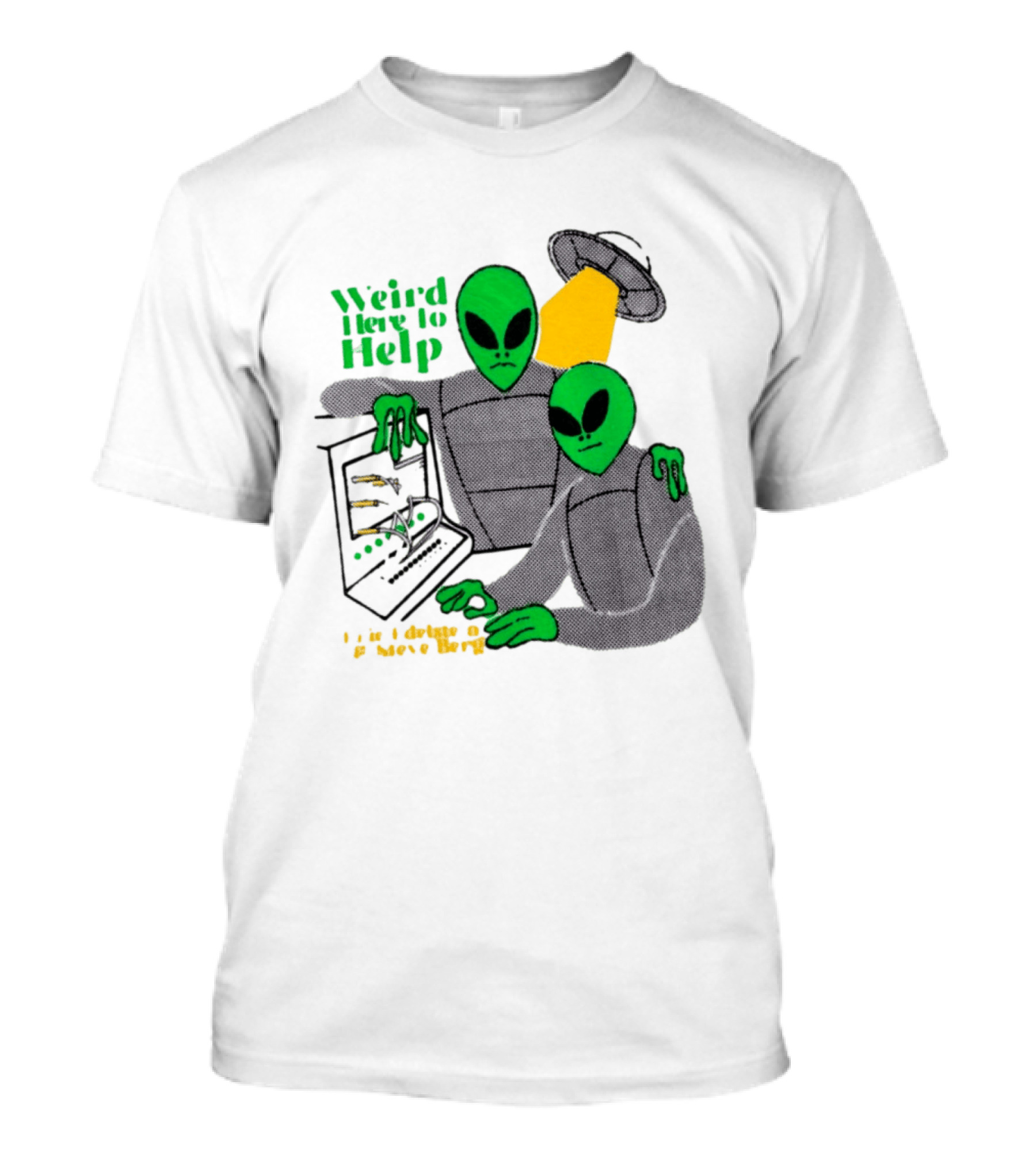 Weird Here To Help Alien Computer UFO T-Shirt