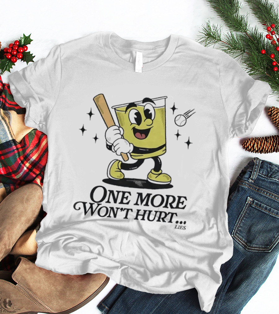 One More Won't Hurt Lies Cartoon Baseball Bat Drink Face T-Shirt