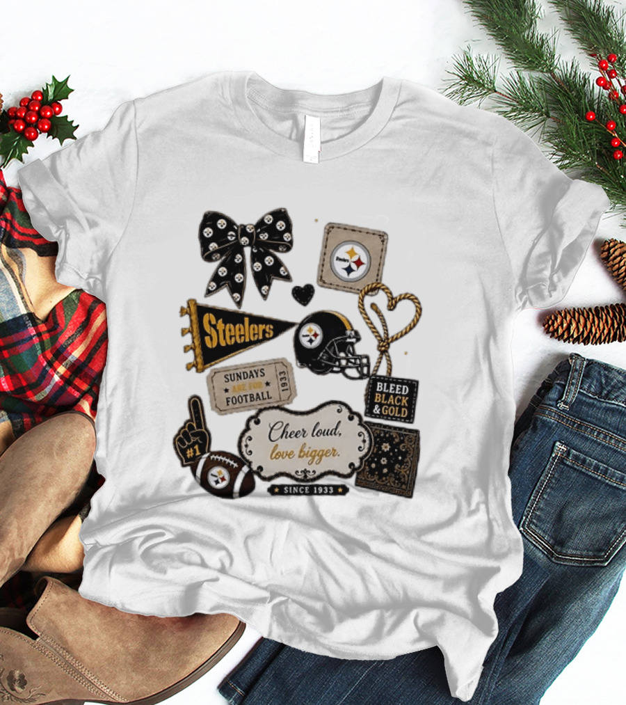 Pittsburgh Steelers Cheer Loud Love Bigger Steelers Sundays Are For Football Bleed Black And Gold Since 1933 T-Shirt