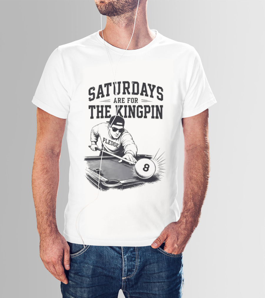 Saturdays Are For The Kingpin Player Billiards T-Shirt