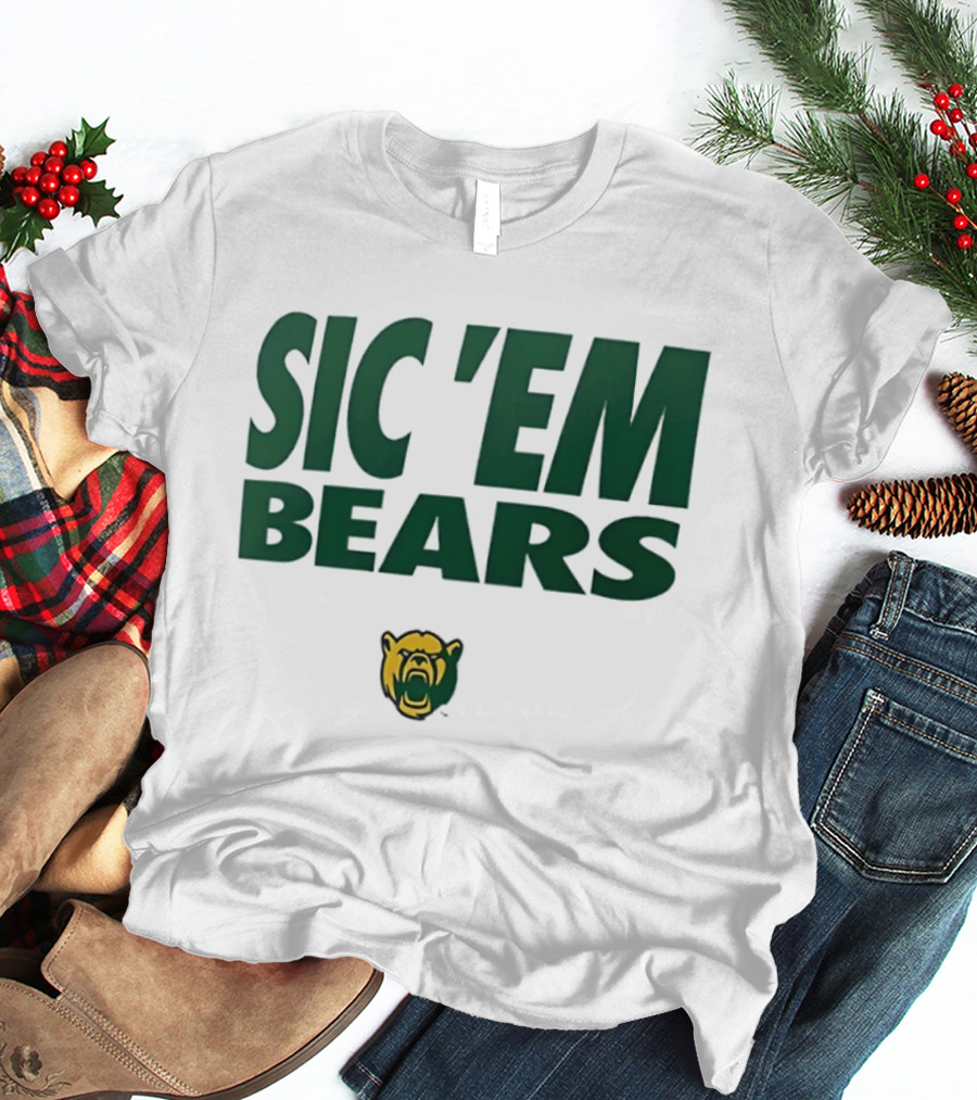 Sic 'Em Bears Baylor University Sports Team T-Shirt