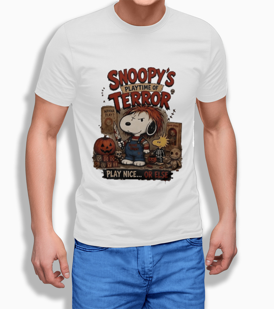 Snoopy's Playtime Of Terror Good Guys Wanna Play Nice Or Else T-Shirt