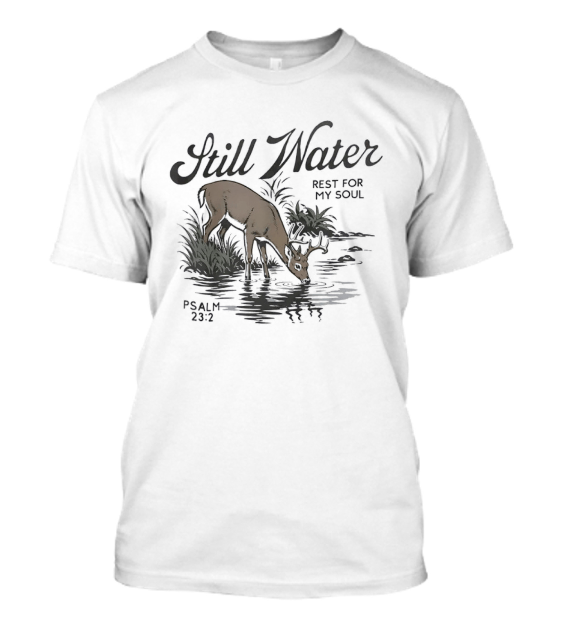 Still Water Rest For My Soul Deer And Nature Scene Psalm 23 2 T-Shirt