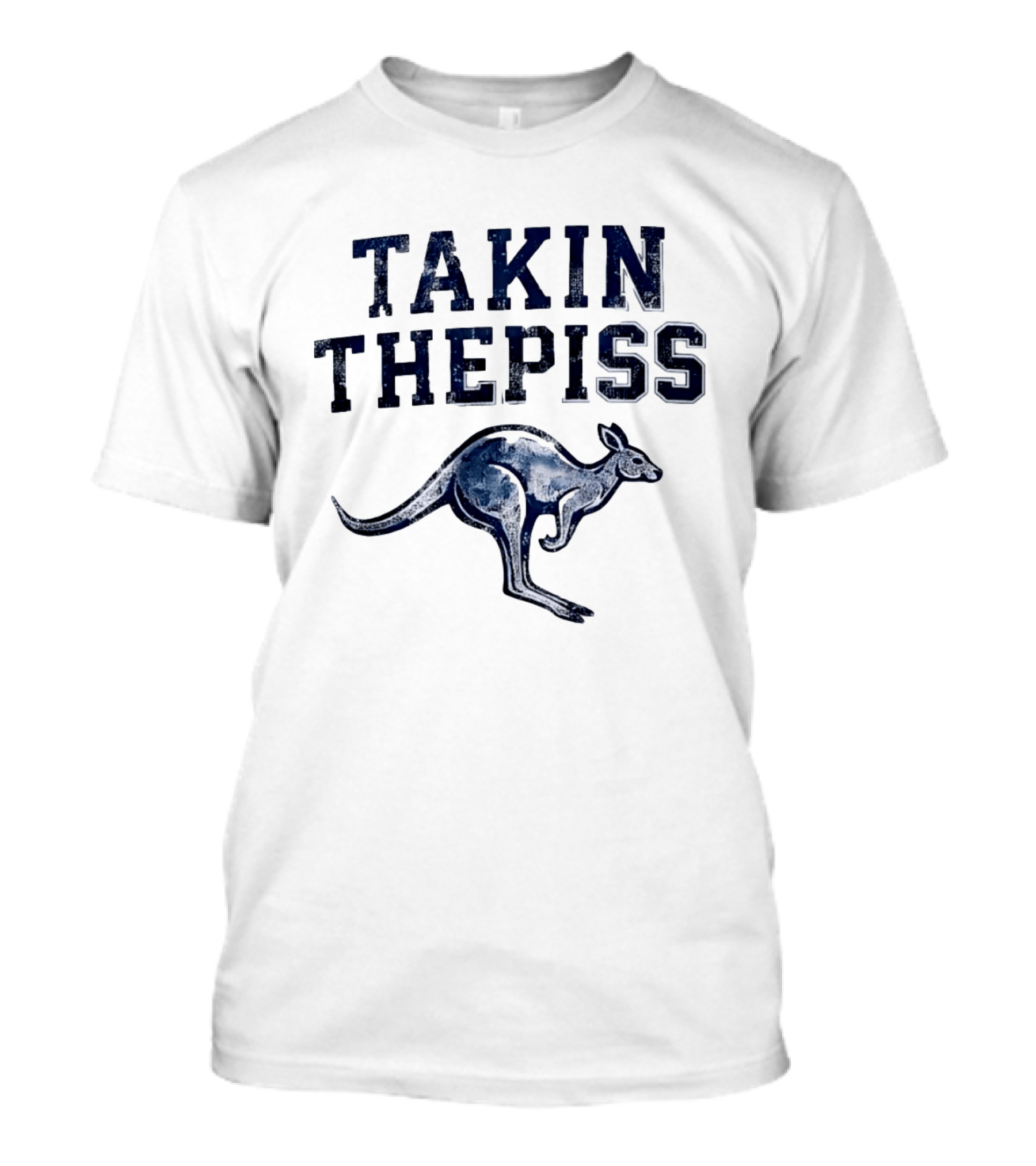 Takin The Piss Kangaroo Australian Slang Humor T-Shirt