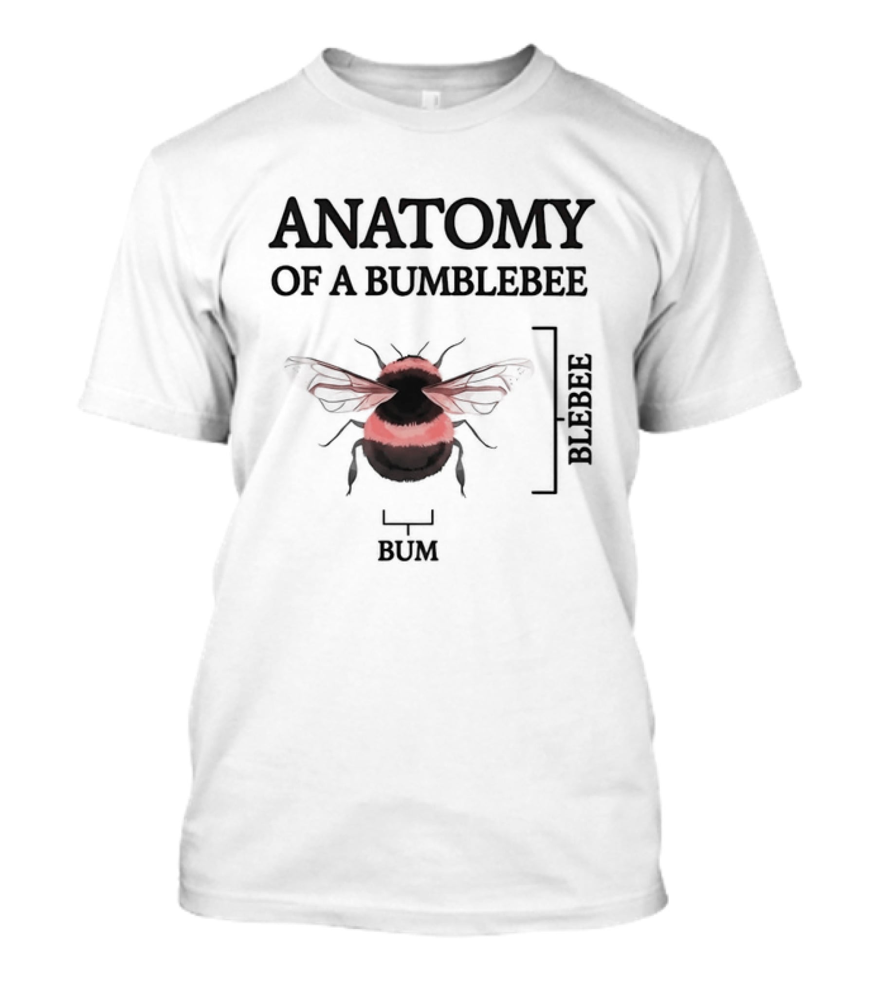 Anatomy Of A Bumblebee Blebee Bum T-Shirt