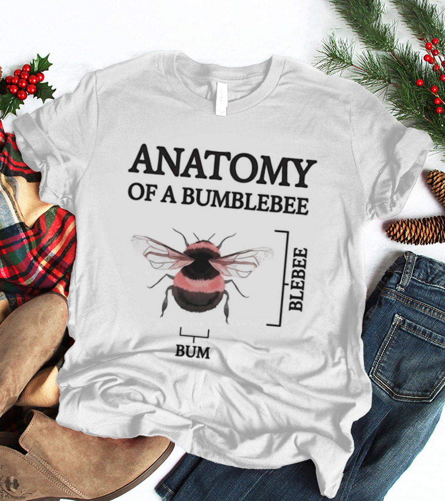 Anatomy Of A Bumblebee Blebee Bum T-Shirt