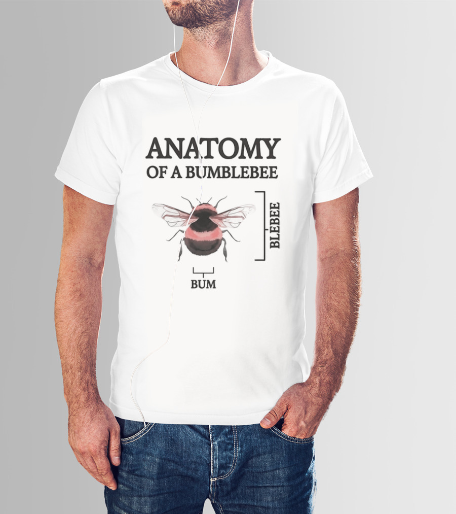 Anatomy Of A Bumblebee Blebee Bum T-Shirt