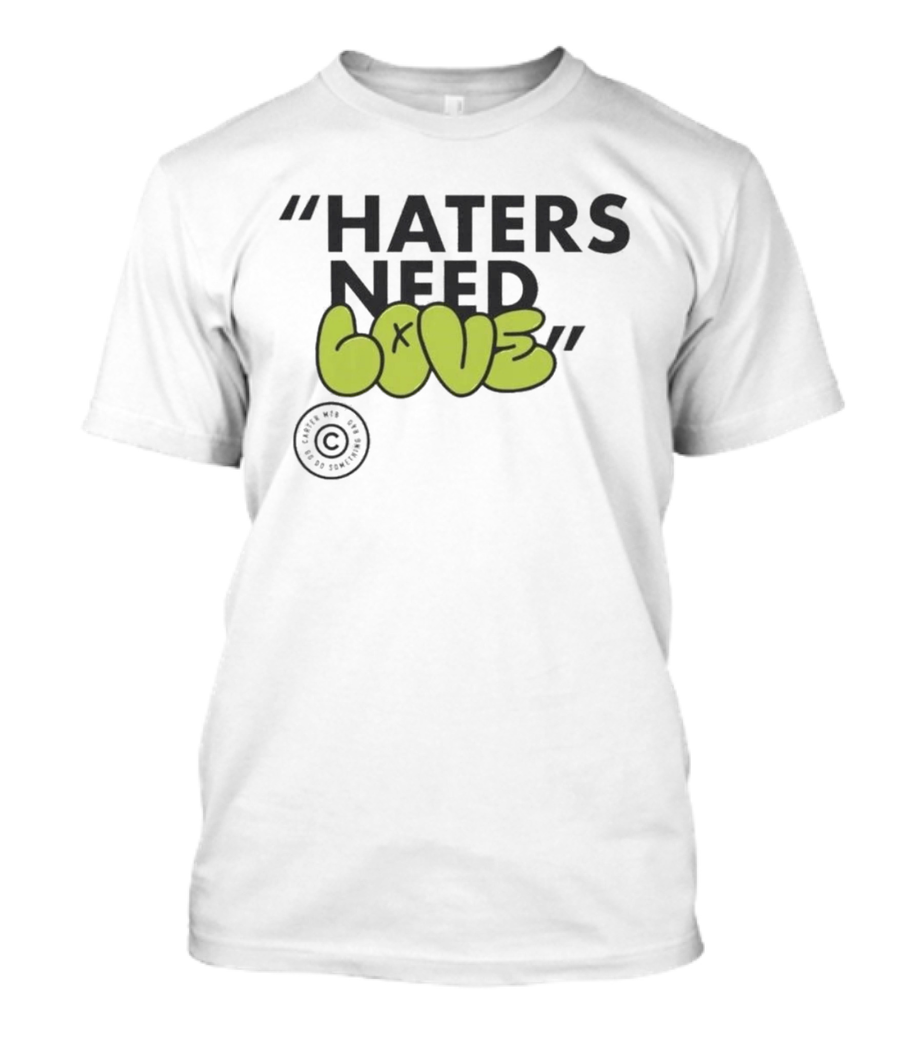 Haters Need Love T-Shirt