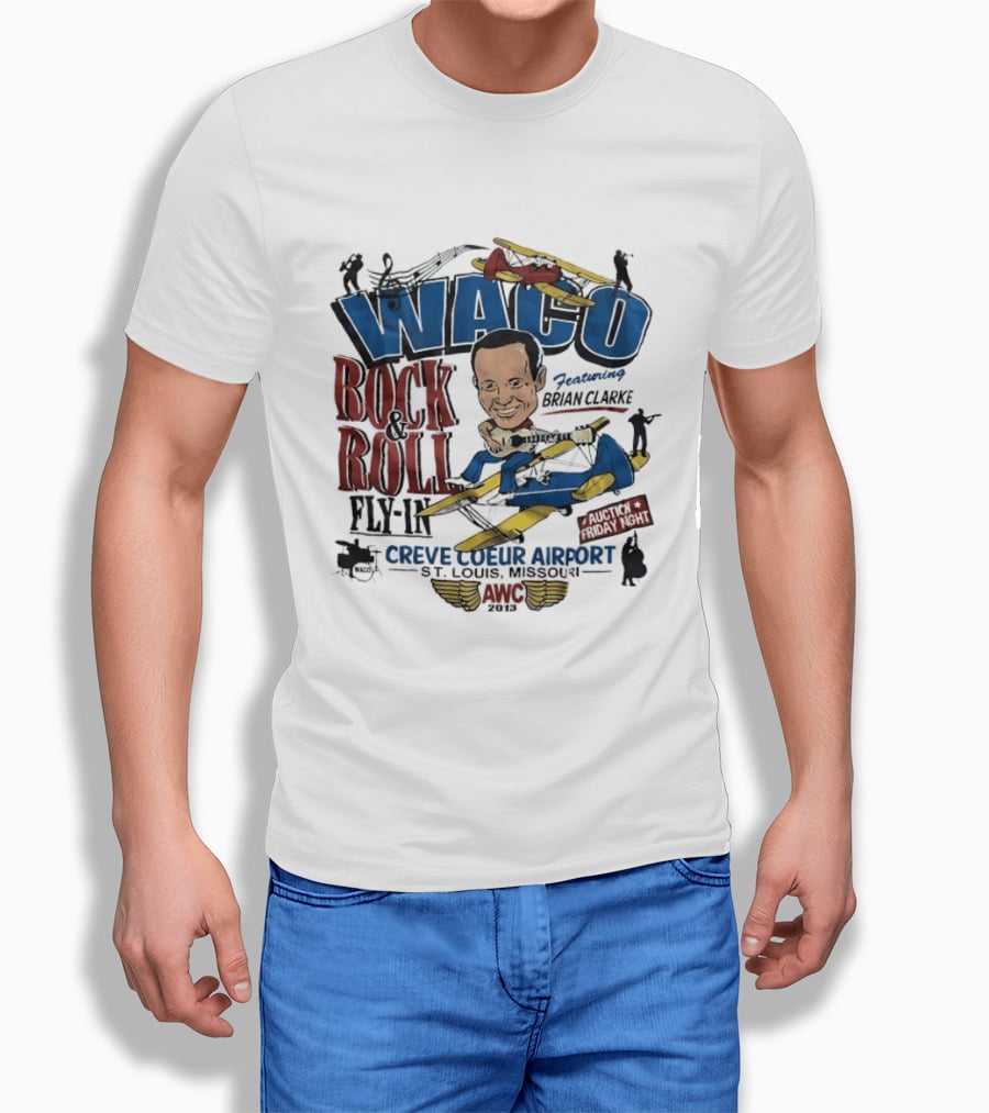 Waco Rock And Roll Fly In Featuring Brian Clarke Creve Coeur Airport St. Louis Missouri 2013 T-Shirt