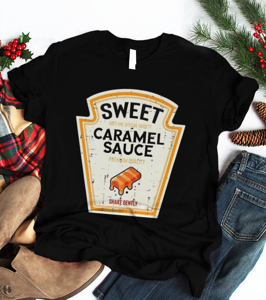 Sweet Caramel Sauce Premium Quality Shake Gently Distressed Variety T-Shirt